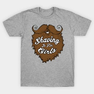 Shaving is for Girls T-Shirt